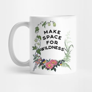 Make Space For Wildness Mug